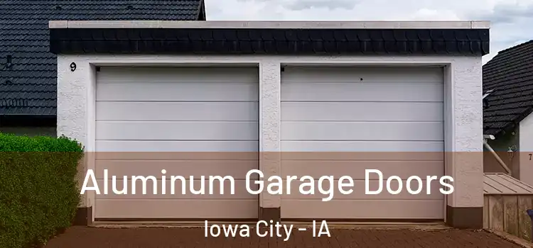  Aluminum Garage Doors Iowa City - IA