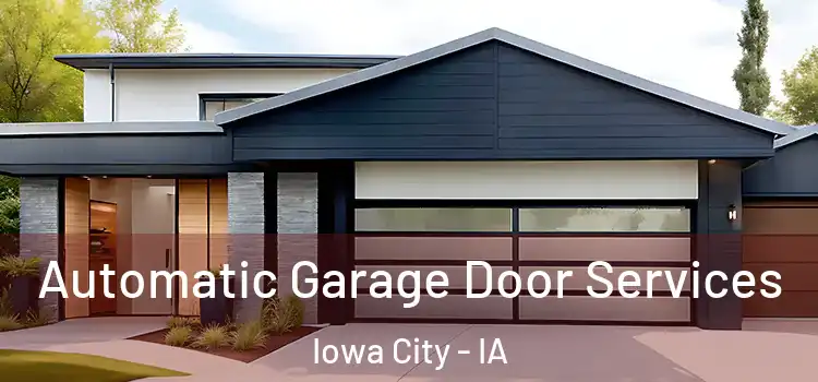  Automatic Garage Door Services Iowa City - IA