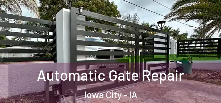 Automatic Gate Repair Iowa City - IA