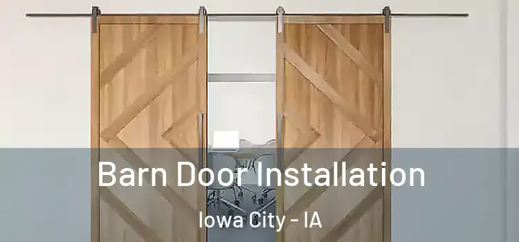Barn Door Installation Iowa City - IA