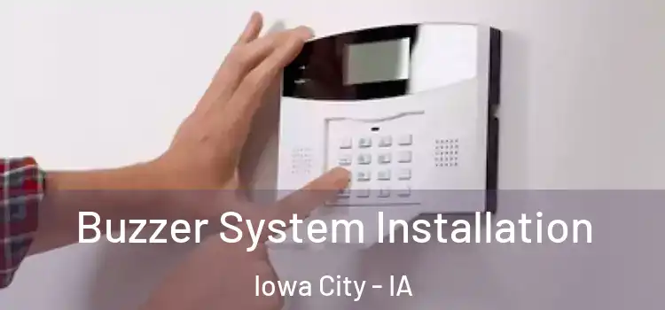 Buzzer System Installation Iowa City - IA