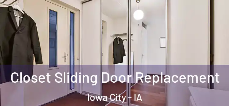 Closet Sliding Door Replacement Iowa City - IA