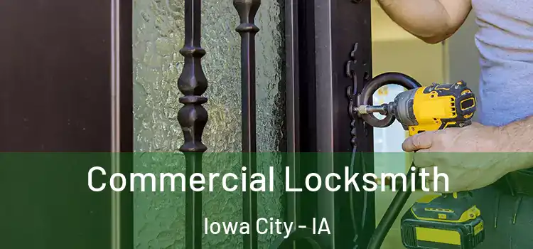 Commercial Locksmith Iowa City - IA