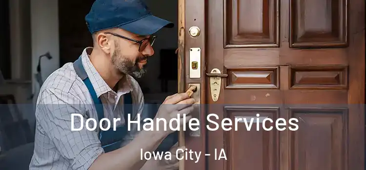 Door Handle Services Iowa City - IA