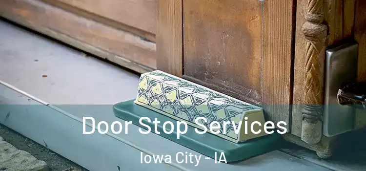 Door Stop Services Iowa City - IA