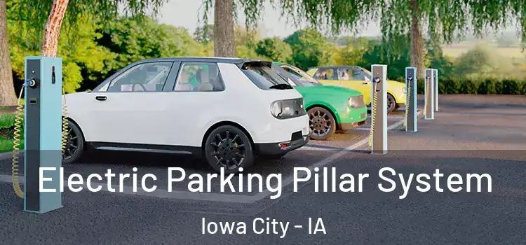 Electric Parking Pillar System Iowa City - IA
