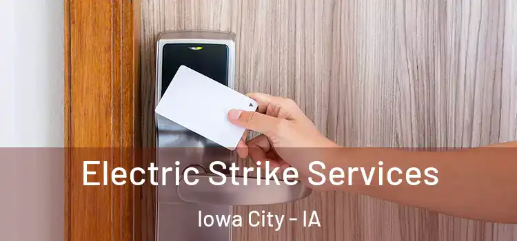 Electric Strike Services Iowa City - IA
