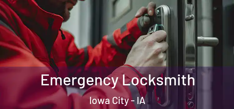 Emergency Locksmith Iowa City - IA