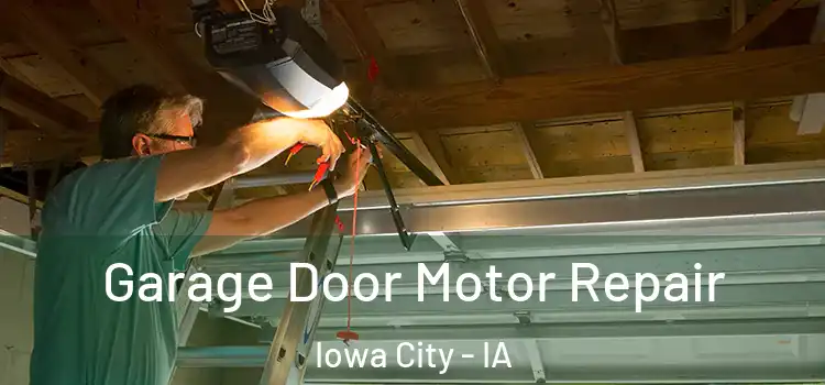  Garage Door Motor Repair Iowa City - IA