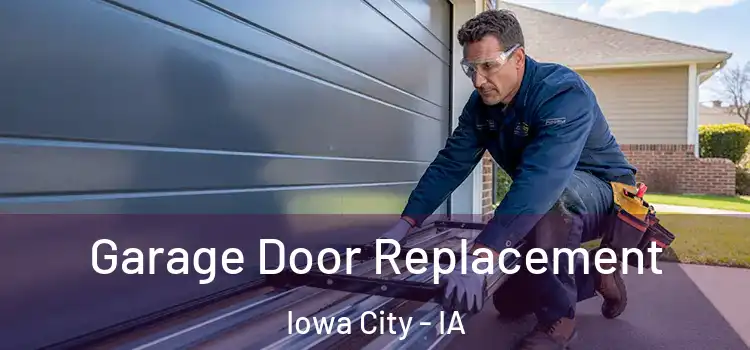  Garage Door Replacement Iowa City - IA