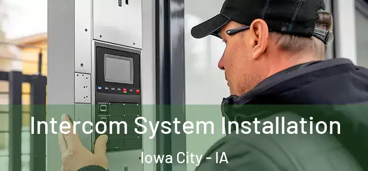 Intercom System Installation Iowa City - IA