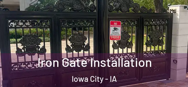 Iron Gate Installation Iowa City - IA