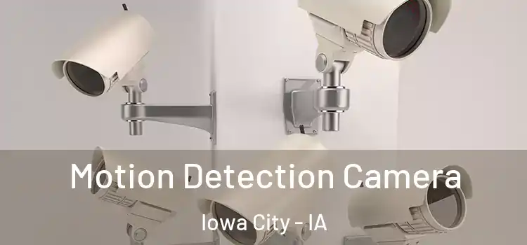  Motion Detection Camera Iowa City - IA