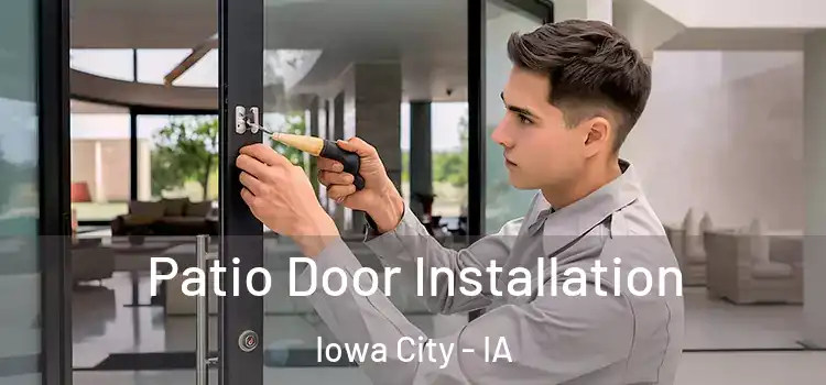 Patio Door Installation Iowa City - IA