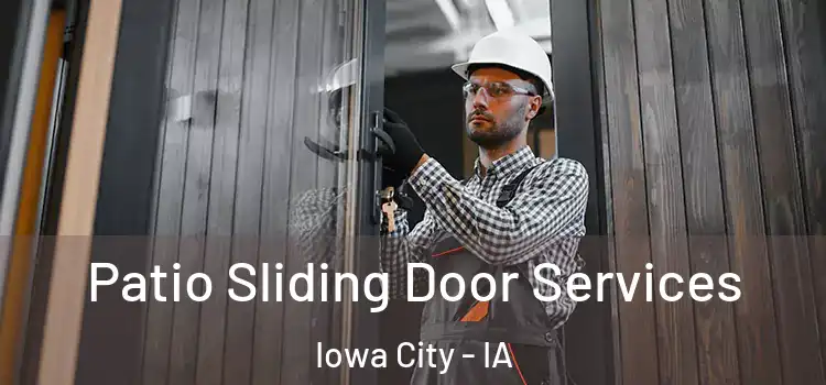 Patio Sliding Door Services Iowa City - IA