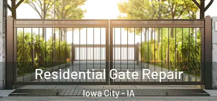 Residential Gate Repair Iowa City - IA