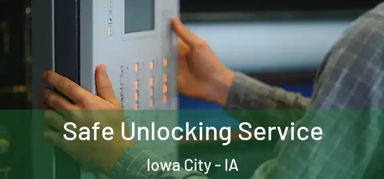 Safe Unlocking Service Iowa City - IA