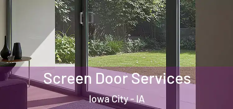 Screen Door Services Iowa City - IA