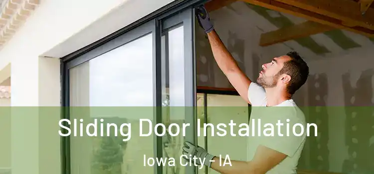 Sliding Door Installation Iowa City - IA