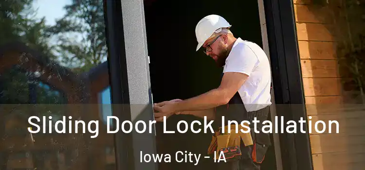 Sliding Door Lock Installation Iowa City - IA