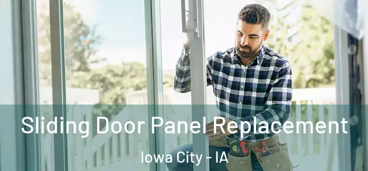  Sliding Door Panel Replacement Iowa City - IA