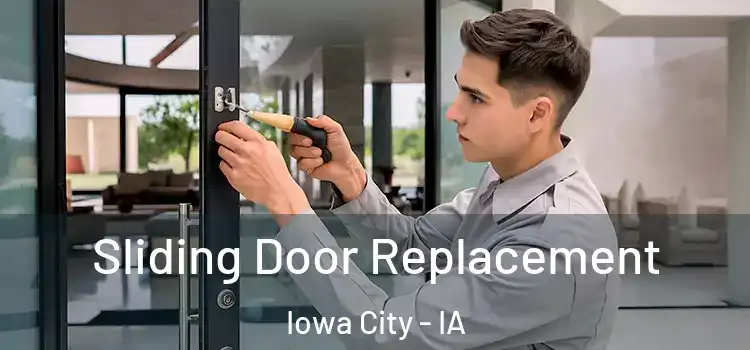 Sliding Door Replacement Iowa City - IA
